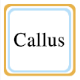 Callus
